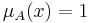 \mu_{A}(x)=1