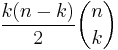 \frac{k (n - k)}{2} \binom{n}{k}