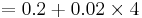  = 0.2 %2B 0.02 \times 4\,