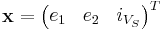 \mathbf{x} = \begin{pmatrix}e_1&e_2&i_{V_S}\end{pmatrix}^T