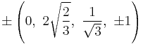 \pm\left(0,\                  2\sqrt{\frac{2}{3}},\ \frac{1}{\sqrt{3}},\  \pm1\right)