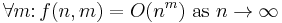 \forall m\colon f(n,m) = O(n^m) \mbox{ as } n\to\infty