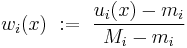 w_i(x) \�:=  \ \frac{u_i(x) - m_i}{M_i - m_i}