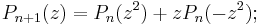  P_{n%2B1}(z) = P_n(z^2) %2B z P_n(-z^2)�; \, 