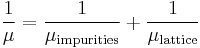 \frac{1}{\mu} = \frac{1}{\mu_{\rm impurities}} %2B \frac{1}{\mu_{\rm lattice}}