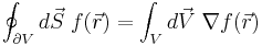 \oint_{\partial V} d\vec S \; f(\vec r) = \int_V d\vec V \; \nabla f(\vec r)