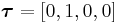 \boldsymbol{\tau}=[0,1,0,0]