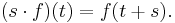 (s \cdot f)(t) = f(t %2B s).