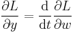  \frac{ \partial{L} }{ \partial y} = \frac{\mathrm{d}}{\mathrm{d}t} \frac{\partial{L}}{\partial{w}} 