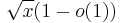 \sqrt{x}(1-o(1))