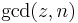 \gcd (z,n)