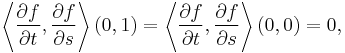 
\left\langle\frac{\partial f}{\partial t},\frac{\partial f}{\partial s}\right\rangle(0,1) = \left\langle\frac{\partial f}{\partial t},\frac{\partial f}{\partial s}\right\rangle(0,0) = 0,
