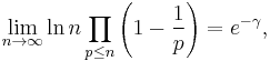 \lim_{n\to\infty}\ln n\prod_{p\le n}\left(1-\frac1p\right)=e^{-\gamma},