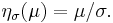 \eta_\sigma(\mu) = \mu/\sigma.\!\,