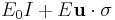 E_0 I%2BE\mathbf u\cdot\mathbf{\sigma}