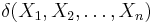 \delta(X_1, X_2, \ldots, X_n)