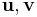 {\mathbf u}, {\mathbf v}