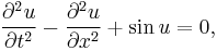 \frac{\partial^2 u}{\partial t^2} - \frac{\partial^2 u}{\partial x^2} %2B \sin u = 0,