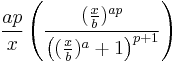  \frac{a p}{x} \left( \frac{(\tfrac{x}{b})^{a p}}{\left((\tfrac{x}{b})^a %2B 1 \right)^{p%2B1}} \right) 