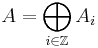 A=\bigoplus_{i\in{\mathbb Z}} A_i