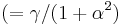 (=\gamma /(1%2B\alpha^2)