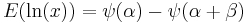 E(\ln(x))=\psi(\alpha)-\psi(\alpha%2B\beta)\,