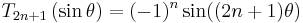  T_{2n%2B1}\left(\sin\theta\right) = (-1)^n \sin((2n%2B1)\theta) 