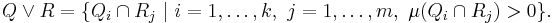  Q \vee R = \{Q_i \cap R_j\ |\ i=1,\ldots,k,\ j=1,\ldots,m,\ \mu(Q_i \cap R_j) > 0 \}.\, 