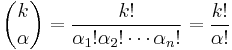 \binom{k}{\alpha} = \frac{k!}{\alpha_1! \alpha_2! \cdots \alpha_n! } = \frac{k!}{\alpha!} 