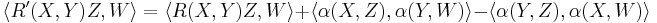 \langle R'(X,Y)Z, W\rangle = \langle R(X,Y)Z, W\rangle %2B \langle \alpha(X,Z), \alpha(Y,W)\rangle -\langle \alpha(Y,Z), \alpha(X,W)\rangle 