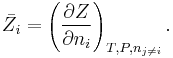 \bar{Z_i}=\left( \frac{\partial Z}{\partial n_i} \right)_{T,P,n_{j\neq i}}.