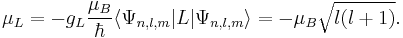 \mu_L=-g_L\frac{\mu_B}{\hbar}\langle\Psi_{n,l,m}|L|\Psi_{n,l,m}\rangle=-\mu_B\sqrt{l(l%2B1)}.