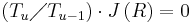 \left(T_u\diagup T_{u-1}\right)\cdot J\left(R\right)=0