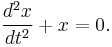 {d^2x \over dt^2}%2Bx= 0.