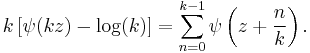 k\left[\psi(kz)-\log(k)\right] = \sum_{n=0}^{k-1}
\psi\left(z%2B\frac{n}{k}\right).