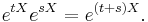 e^{tX}e^{sX} = e^{(t%2Bs)X}.\,