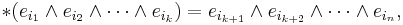 *(e_{i_1} \wedge e_{i_2}\wedge \cdots \wedge e_{i_k})= e_{i_{k%2B1}} \wedge e_{i_{k%2B2}} \wedge \cdots \wedge e_{i_n},