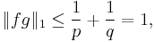 \|fg\|_1 \le \frac{1}p %2B \frac{1}q = 1,