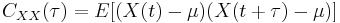 C_{XX}(\tau) = E[(X(t) - \mu)(X(t%2B\tau) - \mu)]\,