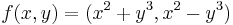 f(x,y) = (x^2 %2B y^3, x^2 - y^3)