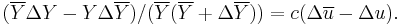 (\overline{Y} \Delta Y - Y \Delta \overline{Y})/(\overline{Y}(\overline{Y} %2B \Delta \overline{Y}))= c(\Delta \overline{u}-\Delta u).