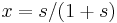 x = s/(1%2Bs)