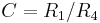 C = R_1/R_4\,