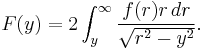 F(y)=2\int_y^\infty \frac{f(r)r\,dr}{\sqrt{r^2-y^2}}.