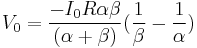  V_0 = \frac{-I_0 R \alpha \beta}{(\alpha %2B \beta)} (\frac{1}{\beta}-\frac{1}{\alpha}) 