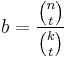 b = \frac{\tbinom nt}{\tbinom kt}