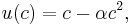 u(c)=c-\alpha c^2,