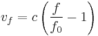 \,v_f = c\left(\frac{f}{f_0} - 1\right)