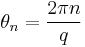 \theta_n = \frac{2\pi n}{q}