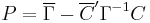 
    P = \overline\Gamma - \overline{C}'\Gamma^{-1}C
  